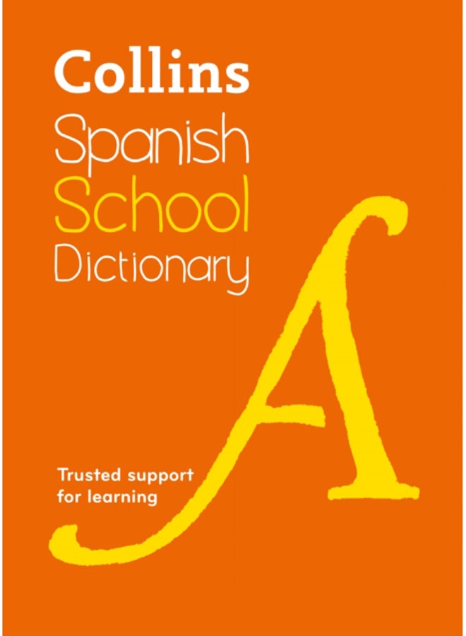 Spanish School Dictionary : Trusted Support for Learning 