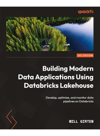 Building Modern Data Applications Using Databricks Lakehouse: Develop, optimize, and monitor data pipelines on Databricks - pzsku/Z48EE12133AFE790738BDZ/45/_/1737572376/d86f1bcd-a4fe-4c29-8589-b9d4b0d5b28e
