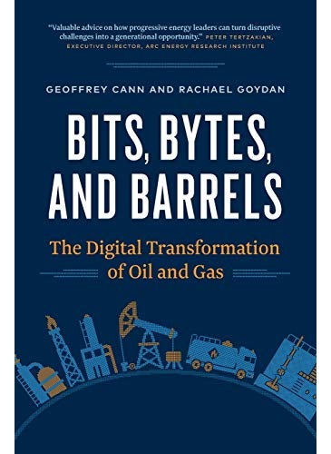 Bits, Bytes, and Barrels : The Digital Transformation of Oil and Gas  - Image 1