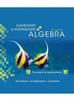 Elementary and Intermediate Algebra: Concepts and Applications