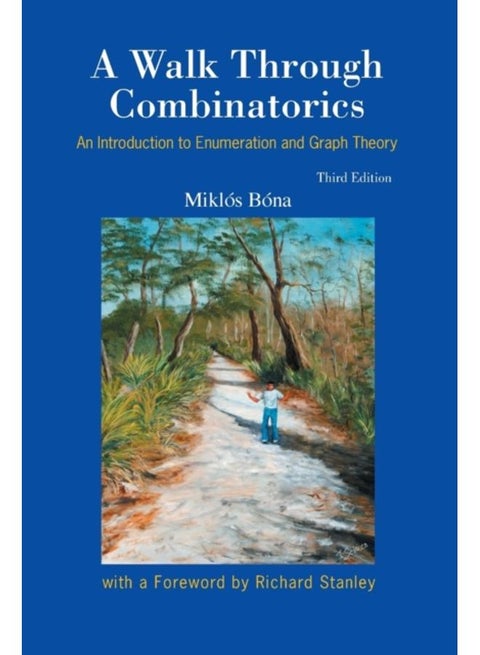 Walk Through Combinatorics, A: An Introduction To Enumeration And Graph Theory (Third Edition)