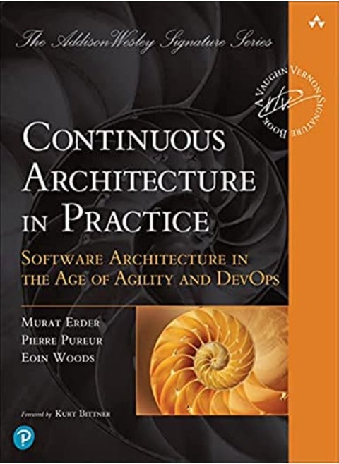Continuous Architecture In Practice Software Architecture In The Age Of Agility And Devops by Erder, Murat - Pureur, Pierre - Woods, Eoin Paperback
