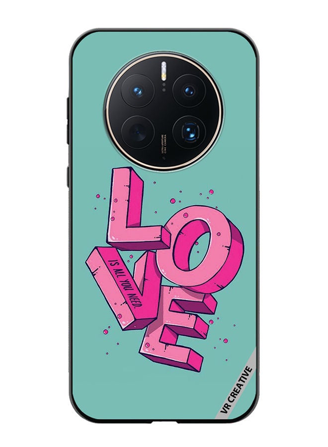 VR CREATIVE Protective Case Cover For Huawei Mate 50 Pro Love Is All You Need Design Multicolour - Image 1