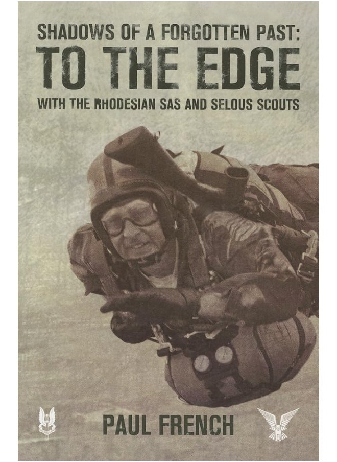null - Shadows of a Forgotten Past: To the Edge with the Rhodesian SAS and Selous Scouts - Image 1