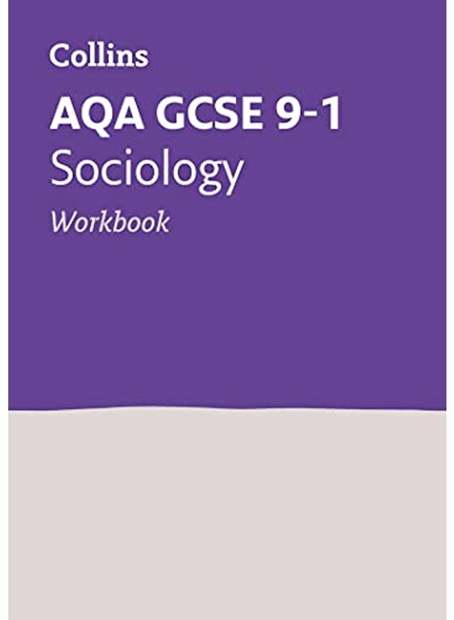 AQA GCSE 9-1 Sociology Workbook: Ideal for home learning, 2022 and 2023 exams (Collins GCSE Grade 9- 