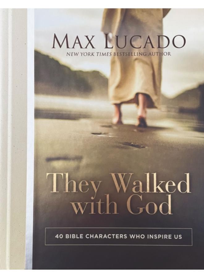 They Walked with God : 40 Bible Characters Who Inspire Us