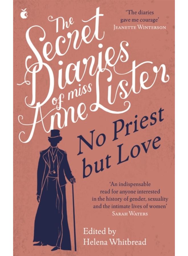 The Secret Diaries of Miss Anne Lister ??? Vol.2 : No Priest But Love 