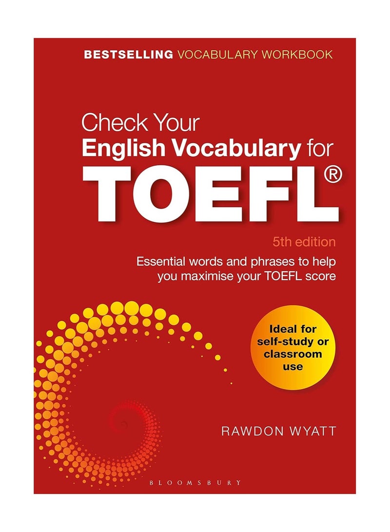 Check Your English Vocabulary for TOEFL : Essential words and phrases to help you maximise your TOEFL score (5TH)
