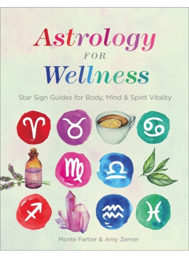 Astrology for Wellness Star Sign Guides for Body Mind Spirit Vitality - Paperback