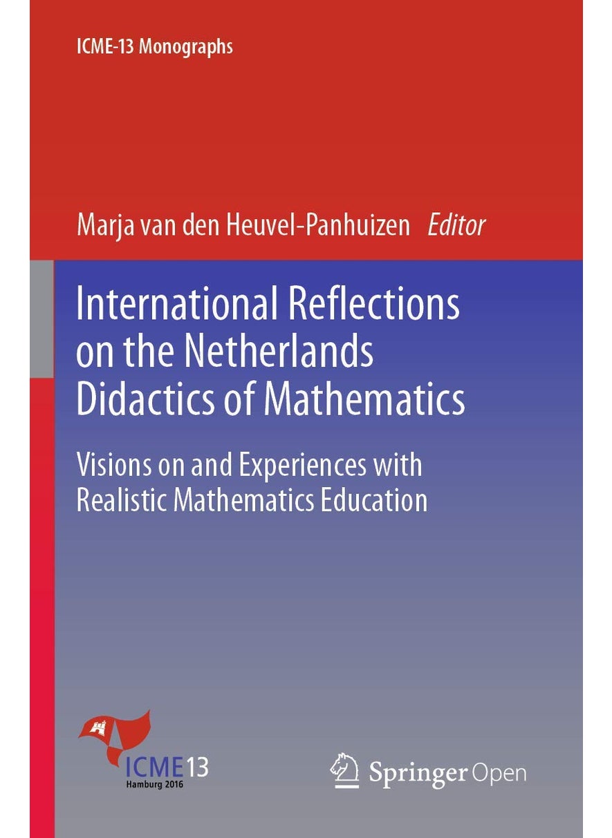 International Reflections on the Netherlands Didactics of Mathematics: Visions on and Experiences with Realistic Mathematics Education 