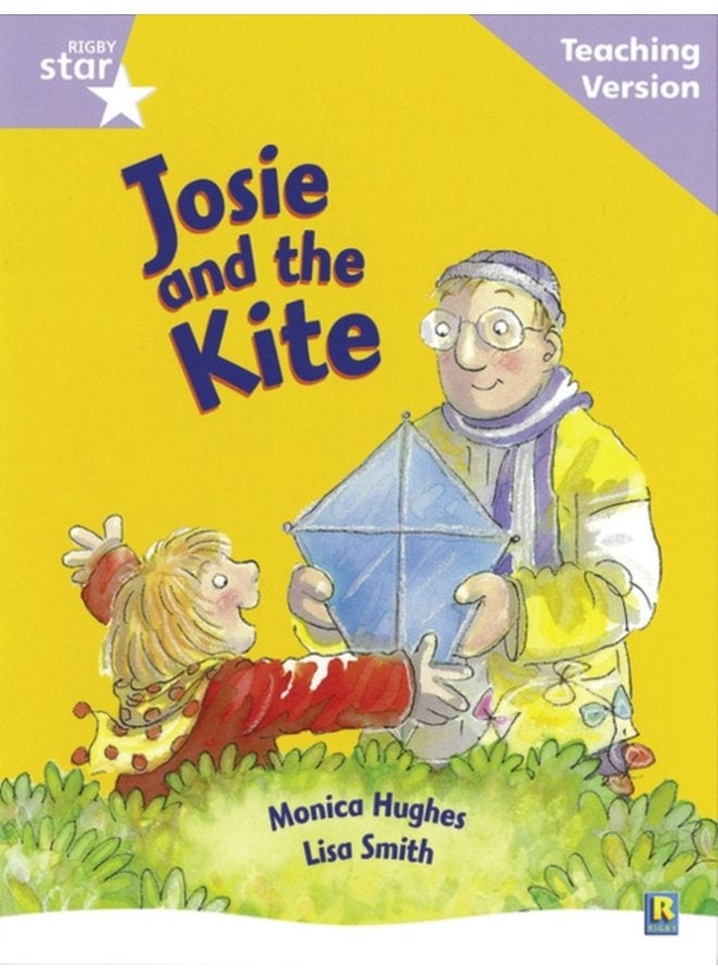 Rigby Star Guided Reading Lilac Level Josie and the Kite Teaching Version - Paperback