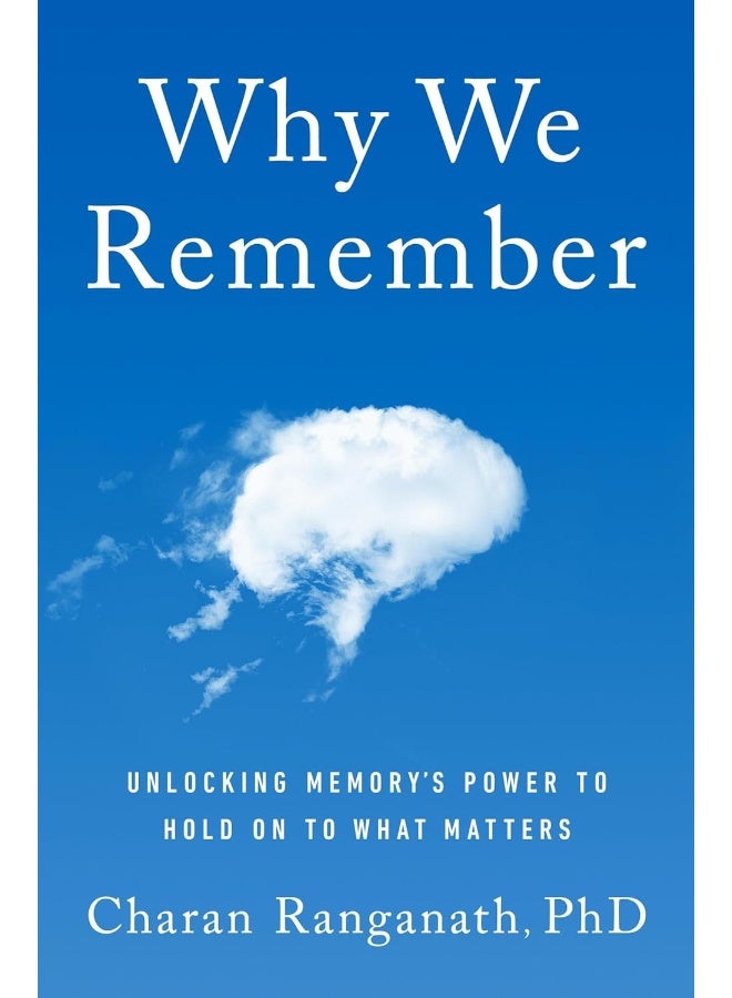 Why We Remember (MR EXP): Unlocking Memory's Power to Hold on to What Matters
