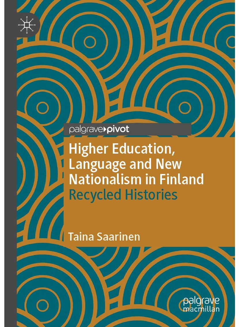 Higher Education, Language and New Nationalism in Finland: Recycled Histories 
