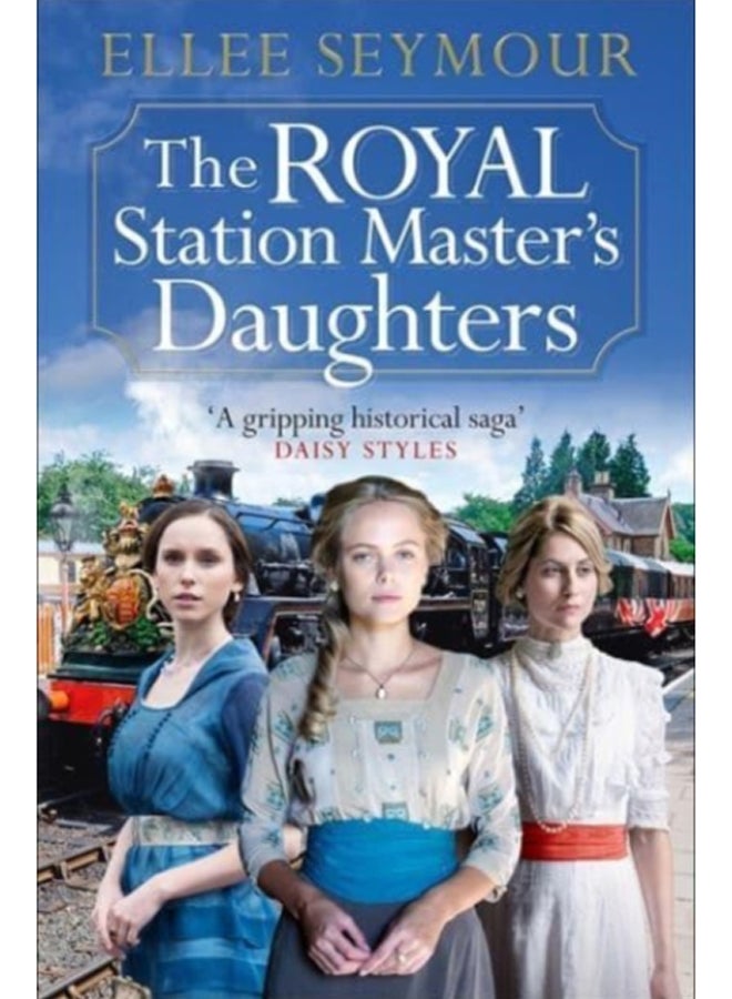 The Royal Station Master's Daughters : 'A heartwarming historical saga' Rosie Goodwin (The Royal Station Master's Daughters Series book 1) 