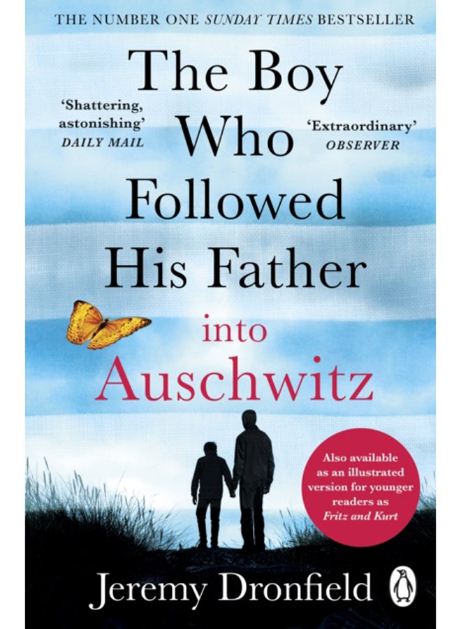 The Boy Who Followed His Father into Auschwitz : The Number One Sunday Times Bestseller 