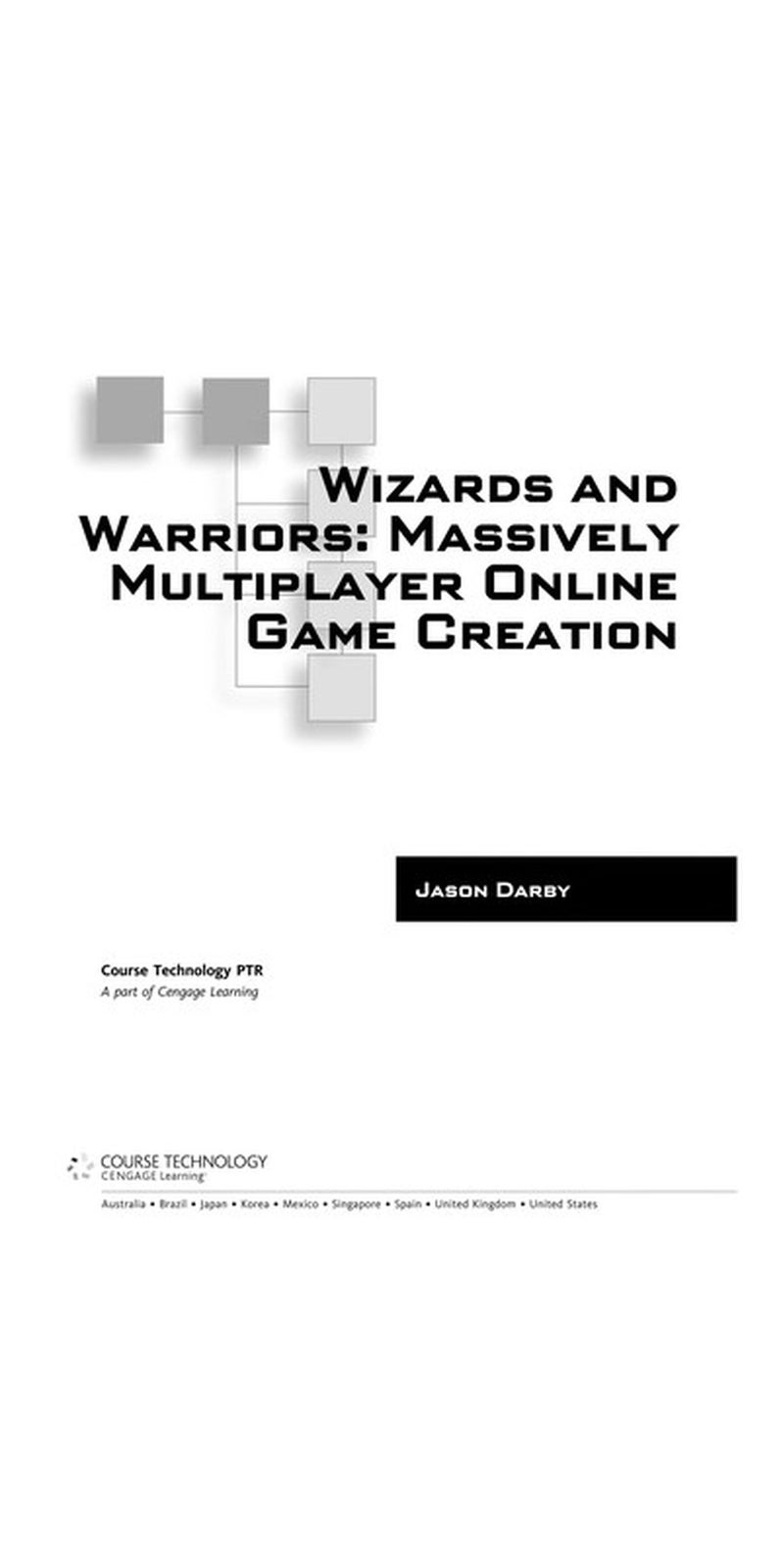 Wizards and warriors: massively multiplayer online game creation | Authored by Jason Darby | Paperback | Published by Course Technology