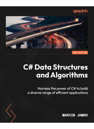 C# Data Structures and Algorithms - Second Edition: Harness the power of C# to build a diverse range of efficient applications - pzsku/Z491500BD4573CDC4E0CAZ/45/1748329192/7554c1bc-92c9-464b-b4bf-0bed3be5566d
