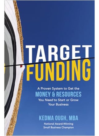 Target Funding: A Proven System To Get The Money And Resources You Need To Start Or Grow Your Business - pzsku/Z4916C200CD1BAC4DAD29Z/45/_/1714384127/a475244f-0e42-4ddc-8066-4cc555aad756