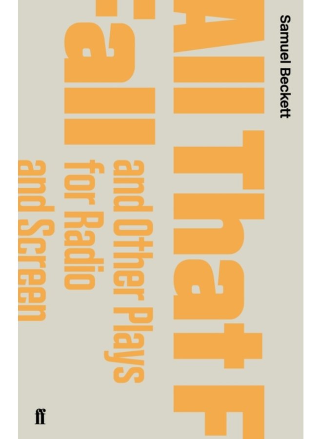 All That Fall and Other Plays for Radio and Screen - Paperback