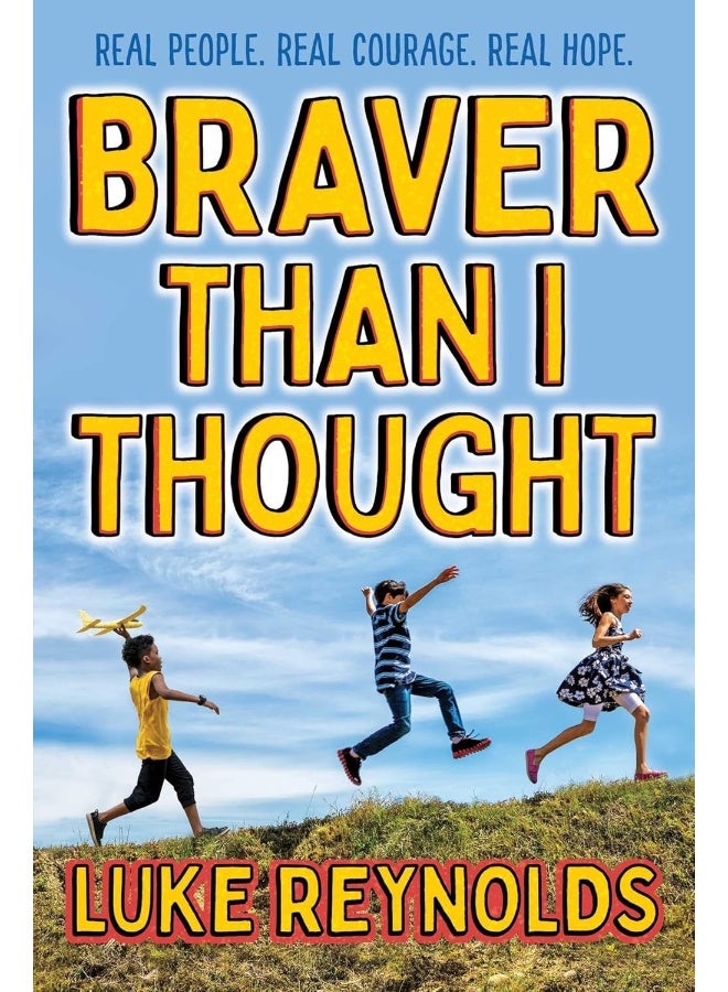 Braver Than I Thought: Real People. Real Courage. Real Hope. - Image 1