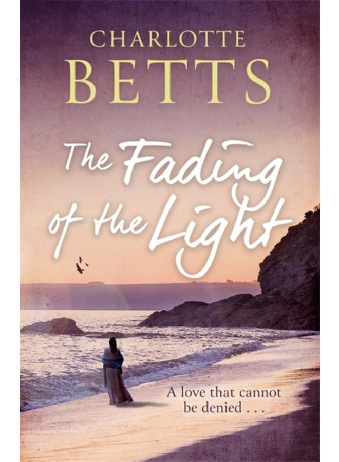The Fading of the Light : a heart-wrenching historical family saga set on the Cornish coast 