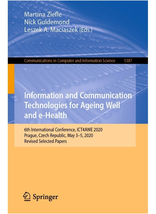 Information and Communication Technologies for Ageing Well and e-Health: 6th International Conference, ICT4AWE 2020, Prague, Czech Republic, May 3-5, 2020, Revised Selected Papers 