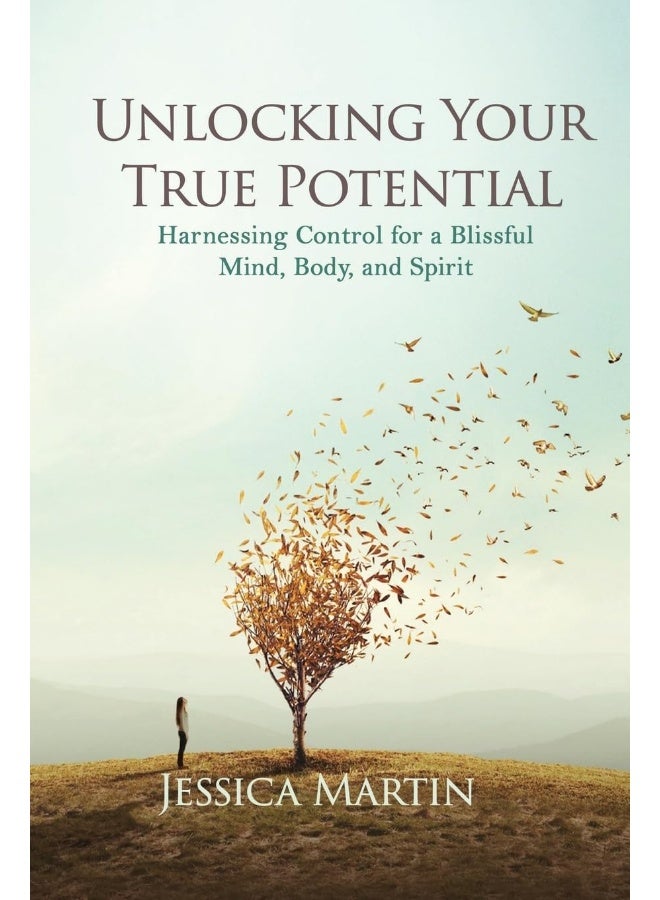 UNLOCKING YOUR TRUE POTENTIAL: Harnessing Control for a Blissful Mind, Body, and Spirit - Image 1