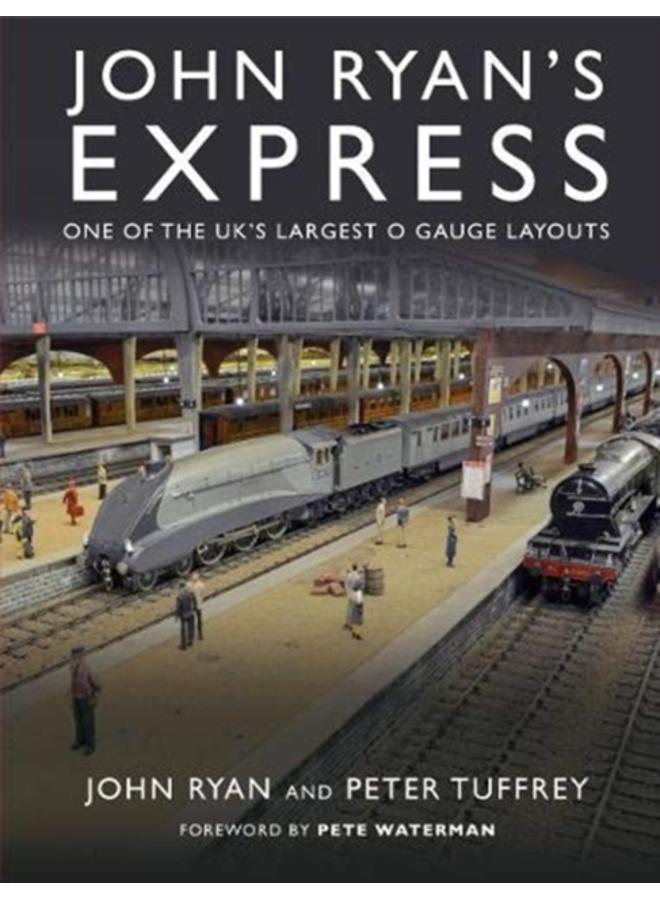 John Ryan's Express : One of the UK's Largest O Gauge Layouts