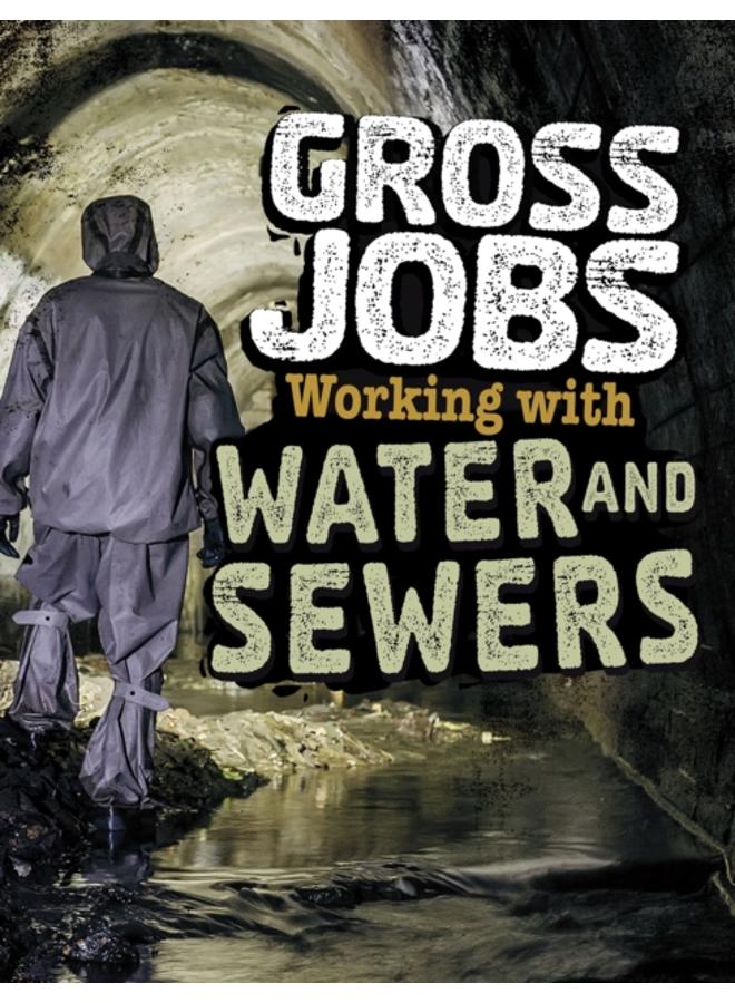 Gross Jobs Working with Water and Sewers 
