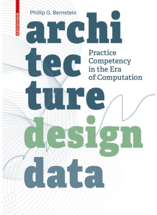 Architecture | Design | Data : Practice Competency in the Era of Computation