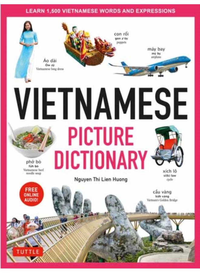 Vietnamese Picture Dictionary : Learn 1,500 Vietnamese Words and Expressions - For Visual Learners of All Ages (Includes Online Audio)