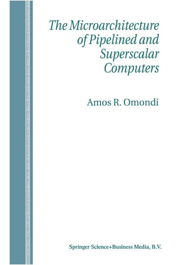 The Microarchitecture of Pipelined and Superscalar Computers 