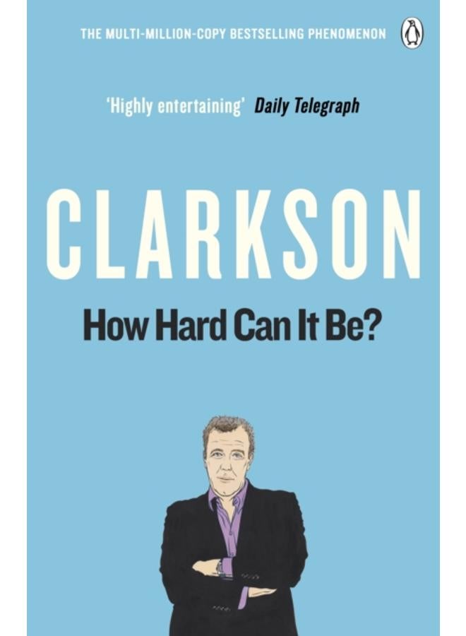 How Hard Can It Be? : The World According to Clarkson Volume 4 
