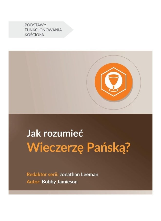 Understanding the Lord's Supper / Jak rozumieć Wieczerzę Pańską? 