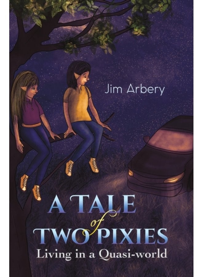 A Tale of Two Pixies Living in a Quasi world - Paperback