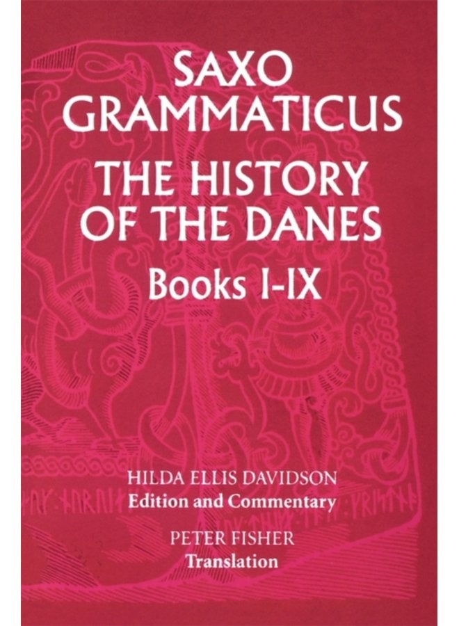Saxo Grammaticus The History of the Danes Books I IX I English Text II Commentary - Paperback