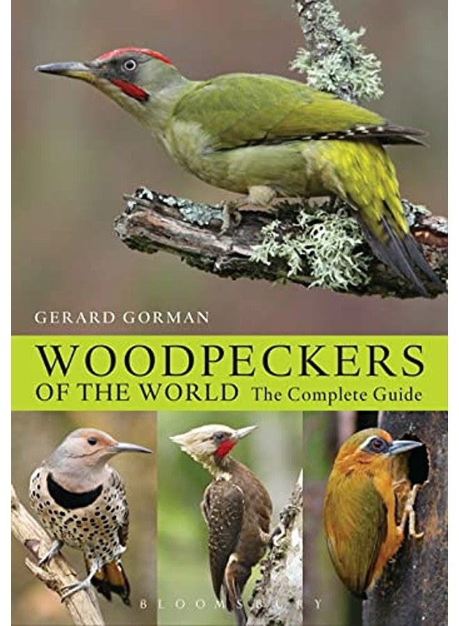 Woodpeckers Of The World The Complete Guide 