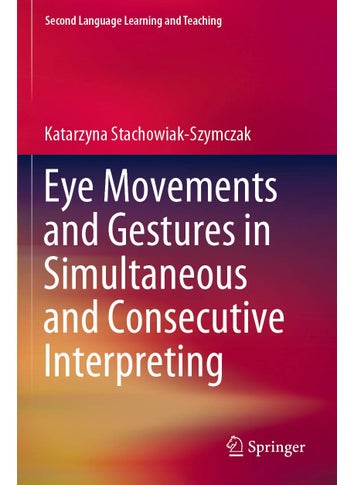Eye Movements and Gestures in Simultaneous and Consecutive Interpreting - pzsku/Z4942AF80D8EC4C16F596Z/45/1749025481/534ee892-fe7d-408c-984a-51867893ad55