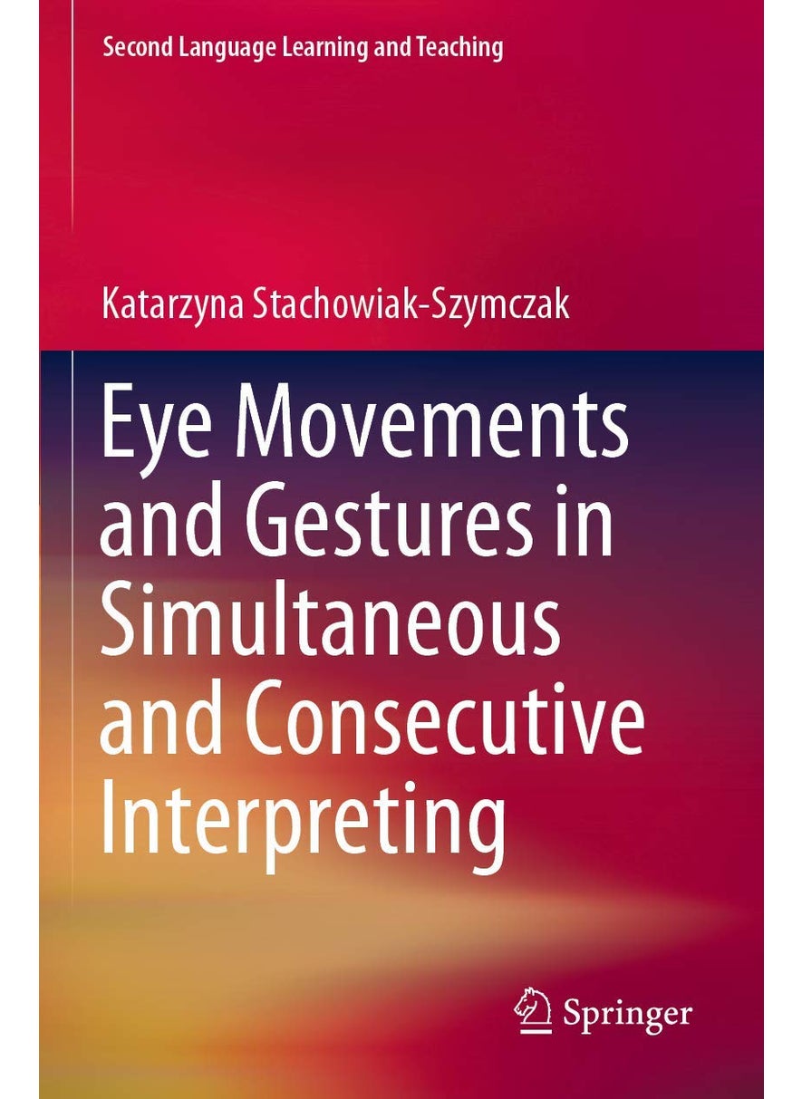 Eye Movements and Gestures in Simultaneous and Consecutive Interpreting 