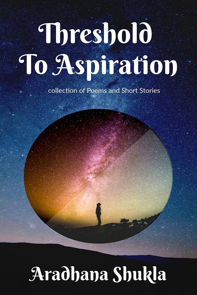 Threshold To Aspiration : Collection of Poems and Short Stories