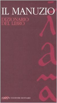 Il Manuzio. Dizionario del libro 