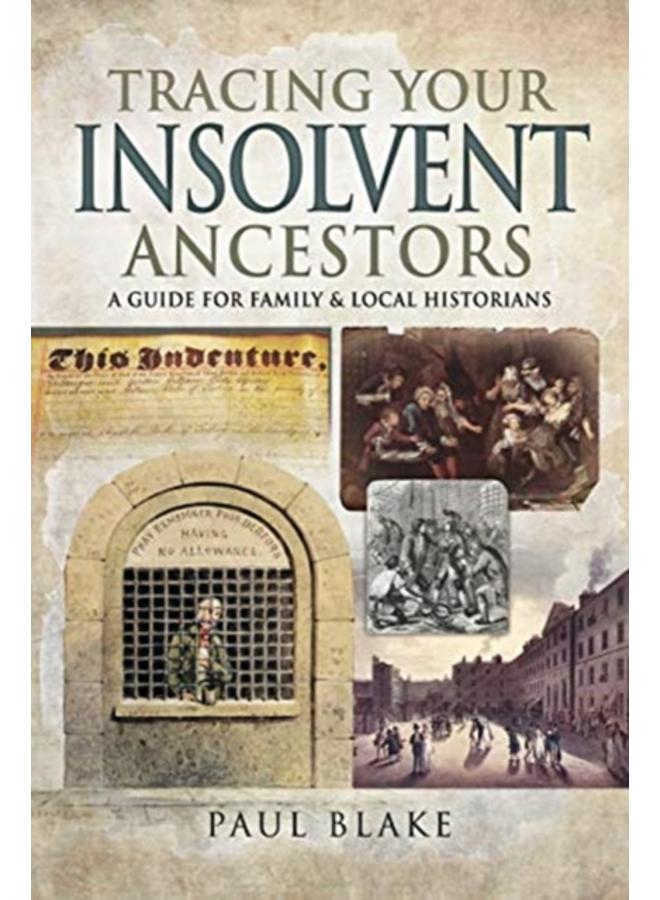 Tracing Your Insolvent Ancestors : A Guide for Family Historians 