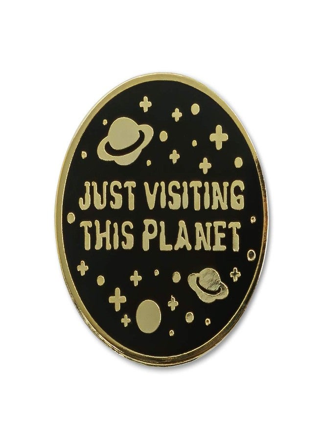 EvolveFISH Just Visiting This Planet Lapel Pin - [1" Diameter]