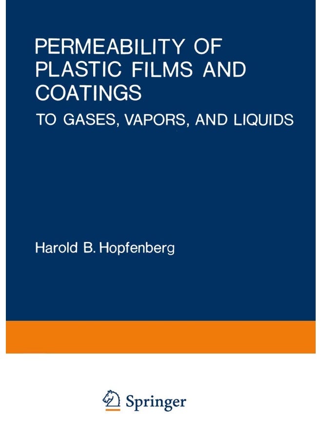 Permeability of Plastic Films and Coatings: To Gases, Vapors, and Liquids 