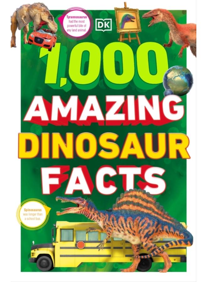 1,000 Amazing Dinosaur Facts 