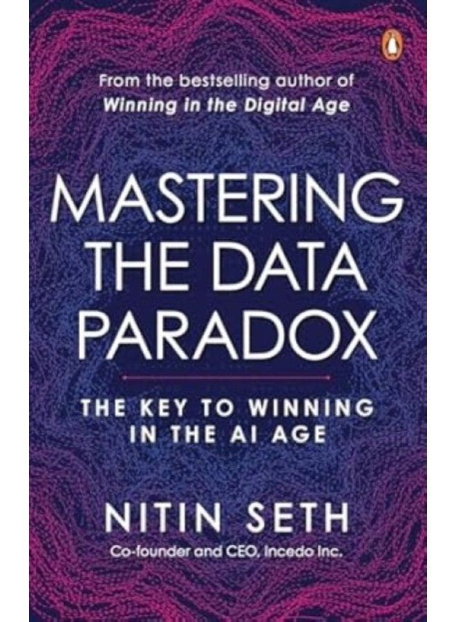 Mastering the Data Paradox Key to Winning in the AI Age - Hardback