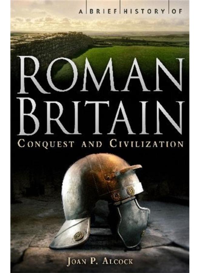 A Brief History of Roman Britain 