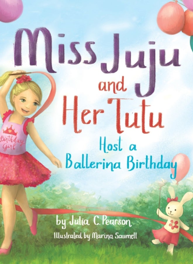Miss Juju and Her Tutu : Host a Ballerina Birthday 