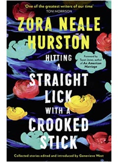 Hitting A Straight Lick With A Crooked Stick By Hurston, Zora Neale Paperback 