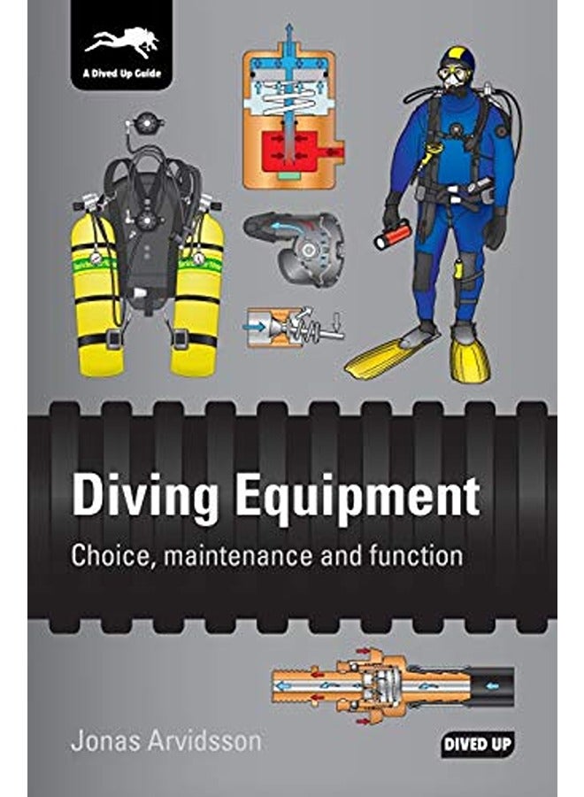 Diving Equipment: Choice, maintenance and function (Revised & Enhanced)